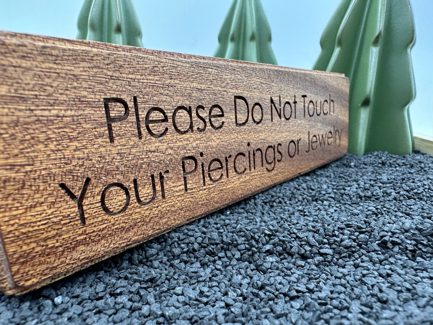 “Don’t Touch Your Jewelry…” Sign