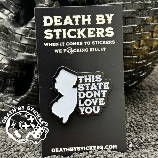 “This State Don’t Love You” Enamel Pin