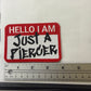 “Just a Piercer” iron on Patch