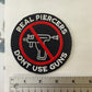 “Real Piercers Don’t Use Guns” Embroidered Patch