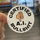 Roll of 50 Certified AI BS Stickers