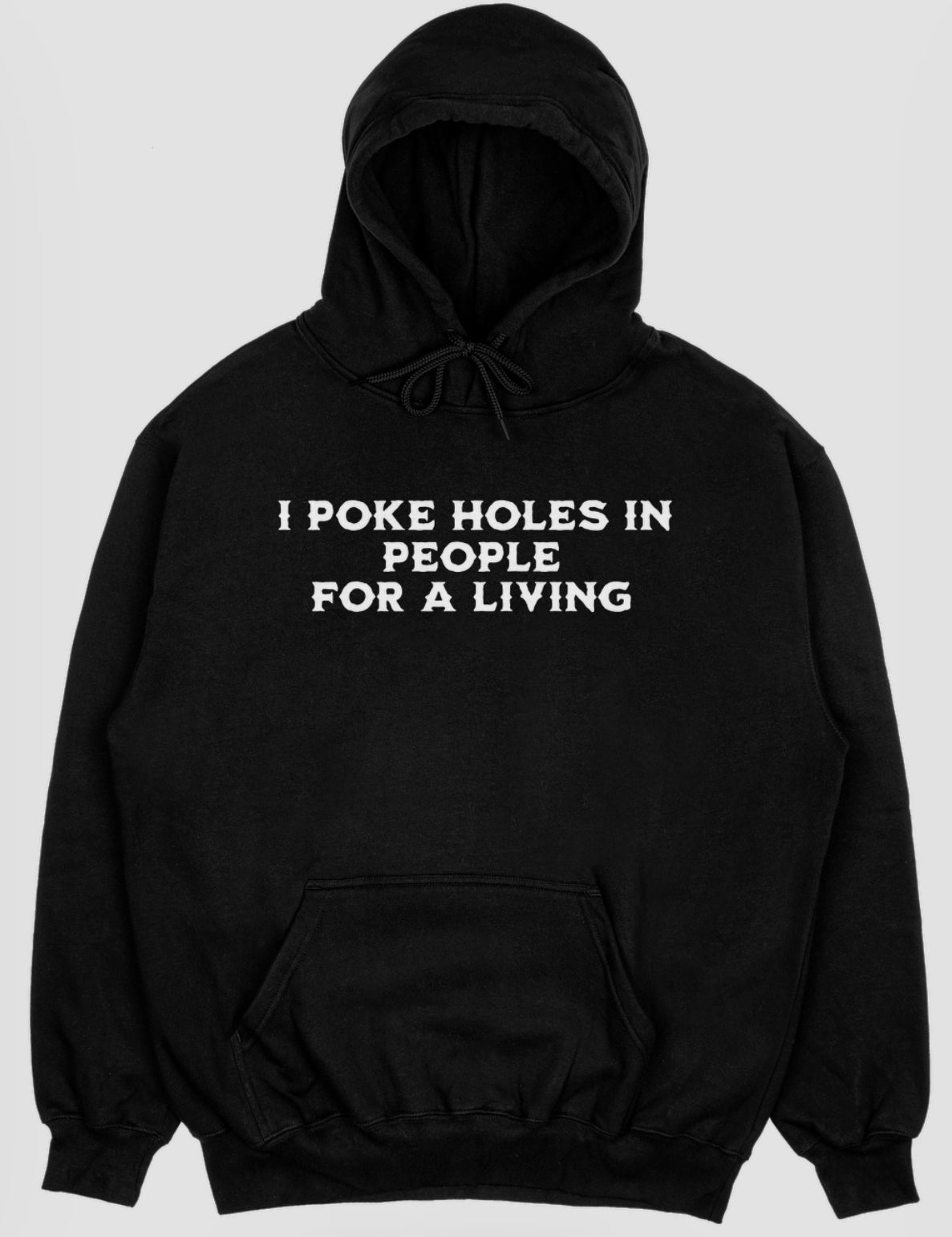 “I Poke Holes In People For A Living” Shirt