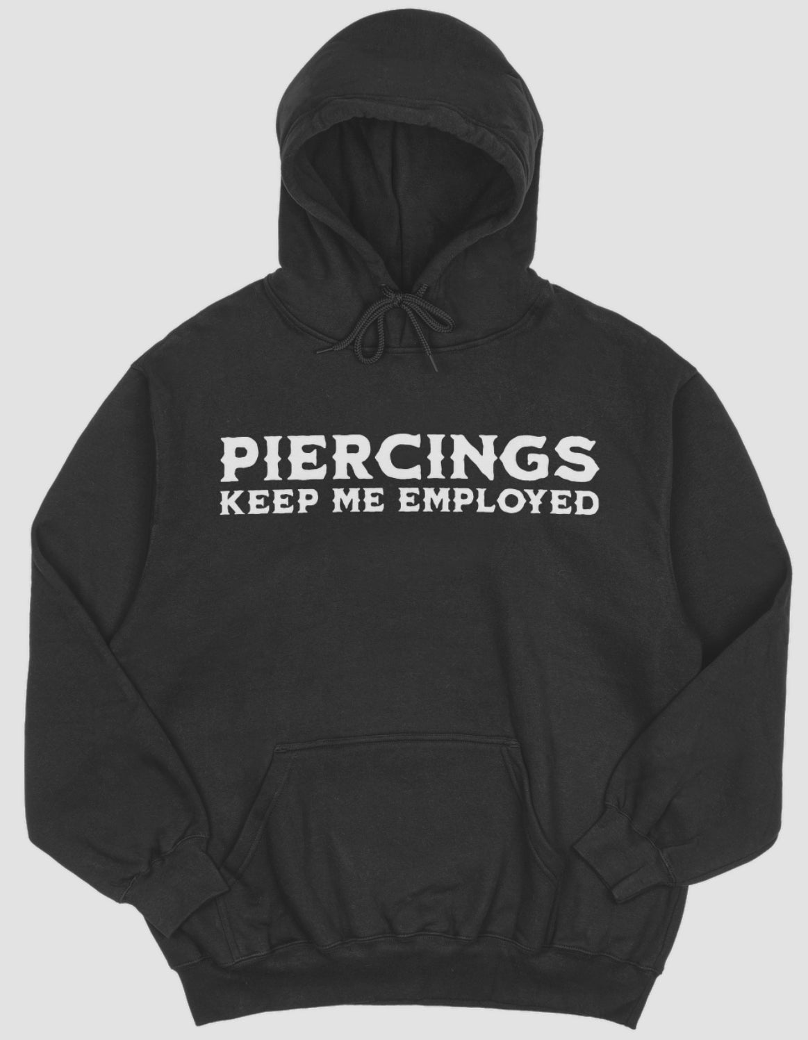“Piercings Keep Me Employed” Shirt