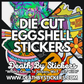 Die Cut Eggshell Stickers