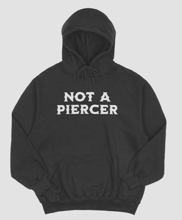 "Not a Piercer” Shirt