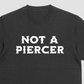 "Not a Piercer” Shirt